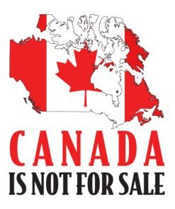 Canada Is Not For Sale Two