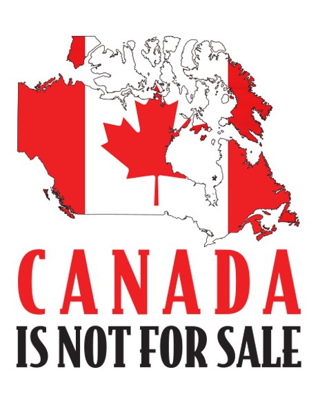 Canada Is Not For Sale Two