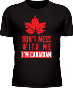 Alternative view of Dont Mess With Me IM Canadian