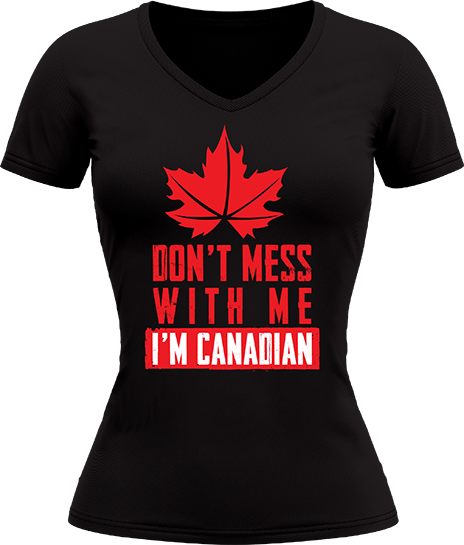 Dont Mess With Me IM Canadian - Image 3