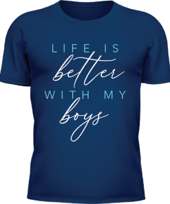 Alternative view of Life Is Better With My Boys