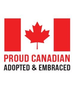 Proud Canadian Adopted And Embraced